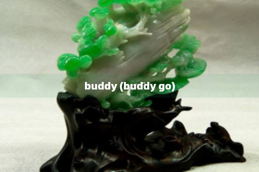 buddy (buddy go)