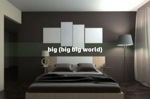 big (big big world)