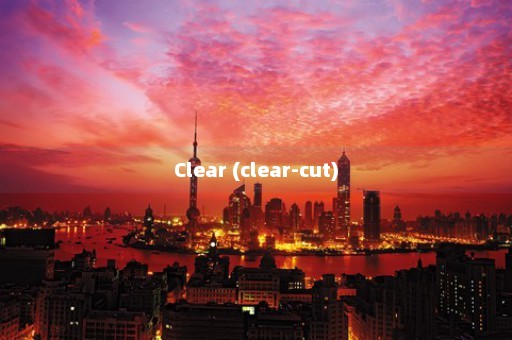 Clear (clear-cut)